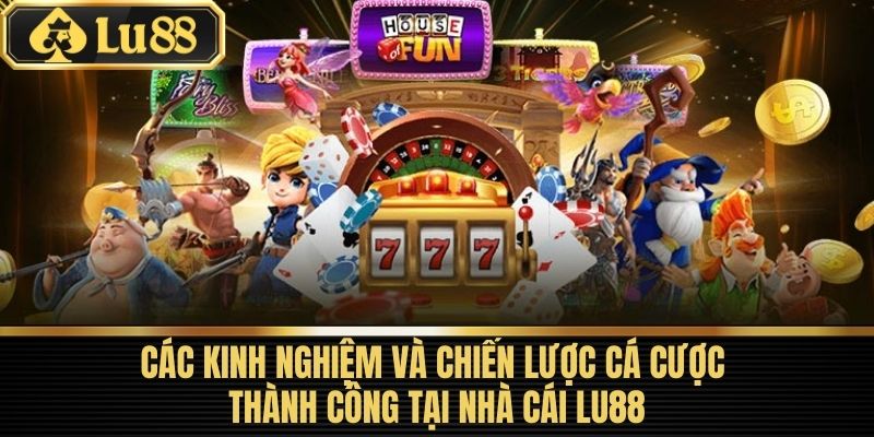 Trang Chủ 44 Các Kinh Nghiệm Và Chiến Lược Cá Cược Thành Công Tại Nhà Cái LU88