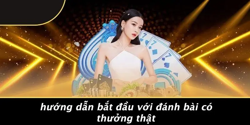 ĐÁNH BÀI CÓ THƯỞNG THẬT: BÍ QUYẾT ĐÁNH BẠI SÒNG LIVE CASINO 2 Hướng Dẫn Bắt Đầu Với Đánh Bài Có Thưởng Thật