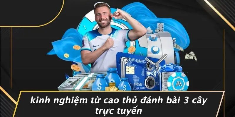 ĐÁNH BÀI 3 CÂY TRỰC TUYẾN: MẸO CHƠI THẮNG LỚN DỄ HIỂU 4 Kinh Nghiệm Từ Cao Thủ Đánh Bài 3 Cây Trực Tuyến