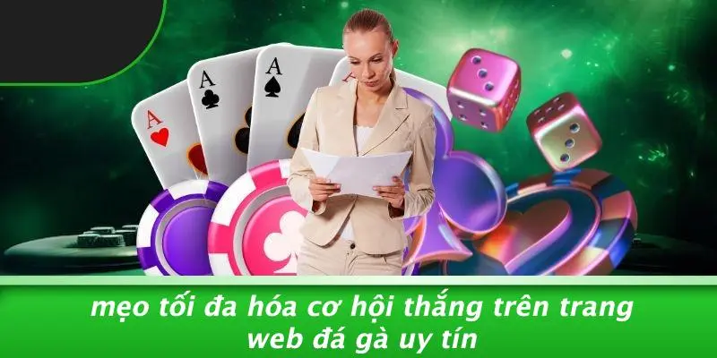 TRANG WEB ĐÁ GÀ UY TÍN: BÍ QUYẾT THẮNG CƯỢC MỌI LÚC 3 Mẹo Tối Đa Hóa Cơ Hội Thắng Trên Trang Web Đá Gà Uy Tín