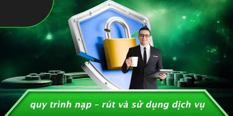 HACK GAME BÀI: BÍ KÍP THẦN TỐC CHINH PHỤC BÀN BÀI TRỰC TUYẾN 5 Quy Trình Nạp – Rút Và Sử Dụng Dịch Vụ
